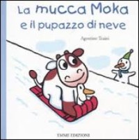 La mucca moka e il pupazzo di neve