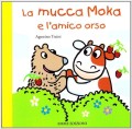 La mucca Moka e l'amico orso