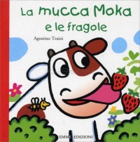 La mucca Moka e le fragole