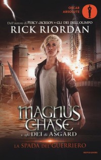 Magnus Chase e gli dei di Asgard. La spada del guerriero